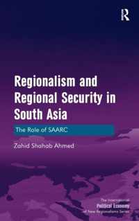 Regionalism and Regional Security in South Asia