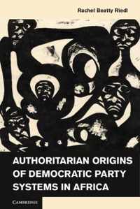 Authoritarian Origins of Democratic Party Systems in Africa