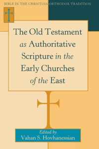 The Old Testament as Authoritative Scripture in the Early Churches of the East