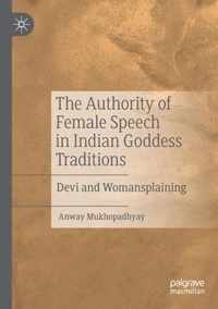 The Authority of Female Speech in Indian Goddess Traditions