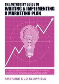 The Authority Guide to Writing and Implementing a Marketing Plan