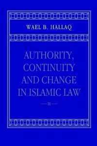 Authority, Continuity and Change in Islamic Law