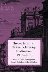 Greece in British Women's Literary Imagination, 1913-2017