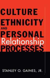 Culture, Ethnicity, and Personal Relationship Processes