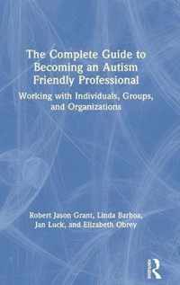 The Complete Guide to Becoming an Autism Friendly Professional