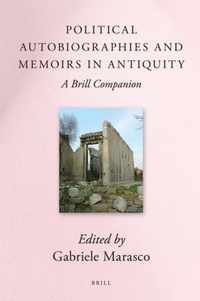 Political Autobiographies and Memoirs in Antiquity: A Brill Companion