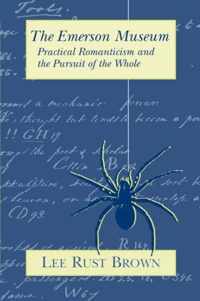 The Emerson Museum - Practical Romanticism & the Pursuit of the Whole (Paper)