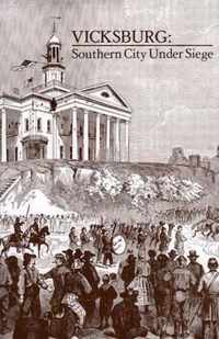 Vicksburg, Southern City Under Siege