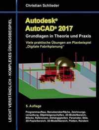 Autodesk AutoCAD 2017 - Grundlagen in Theorie und Praxis