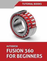 Autodesk Fusion 360 For Beginners