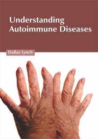 Understanding Autoimmune Diseases