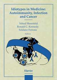 Idiotypes in Medicine: Autoimmunity, Infection and Cancer