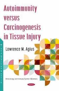 Autoimmunity versus Carcinogenesis in Tissue Injury