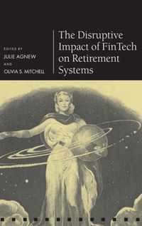 The Disruptive Impact of FinTech on Retirement Systems