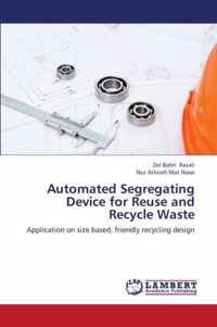 Automated Segregating Device for Reuse and Recycle Waste