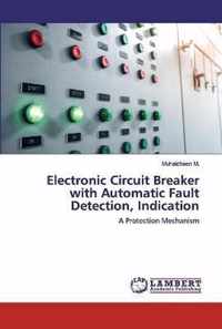 Electronic Circuit Breaker with Automatic Fault Detection, Indication