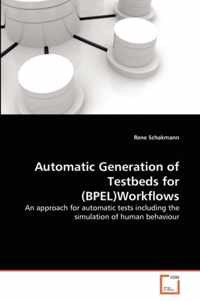 Automatic Generation of Testbeds for (BPEL)Workflows