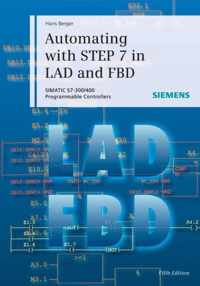 Automating with Step 7 in Lad and Fbd: Simatic S7-300/400 Programmable Controllers