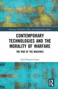 Contemporary Technologies and the Morality of Warfare