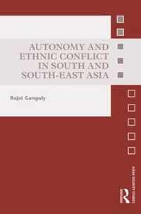 Autonomy and Ethnic Conflict in South and South-East Asia