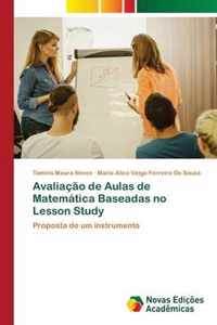 Avaliacao de Aulas de Matematica Baseadas no Lesson Study