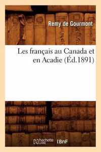 Les Francais Au Canada Et En Acadie (Ed.1891)