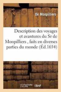 Description Des Voyages Et Avantures Du Sr de Monpilliers, Faits En Diverses Parties Du Monde,