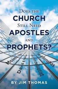 Does the Church Still Need Apostles and Prophets?