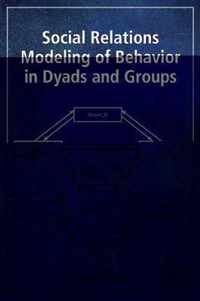 Social Relations Modeling of Behavior in Dyads and Groups