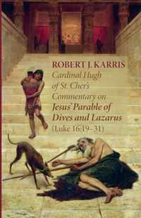 Cardinal Hugh of St. Cher's Commentary on Jesus' Parable of Dives and Lazarus (Luke 16