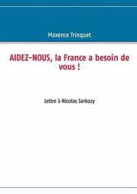 Aidez-nous, la France a besoin de vous !