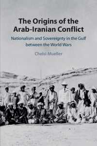 The Origins of the Arab-Iranian Conflict