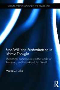 Free Will and Predestination in Islamic Thought