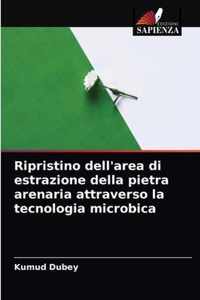 Ripristino dell'area di estrazione della pietra arenaria attraverso la tecnologia microbica