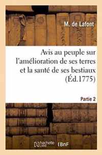 Avis Au Peuple Sur l'Amelioration de Ses Terres Et La Sante de Ses Bestiaux. Partie 2