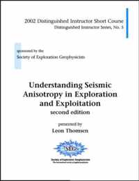 Understanding Seismic Anisotropy in Exploration and Exploitation