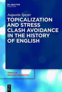 Topicalization and Stress Clash Avoidance in the History of English