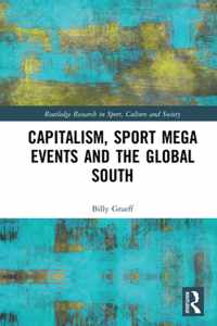 Capitalism, Sport Mega Events and the Global South