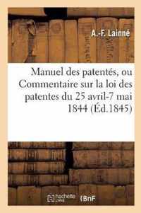 Manuel Des Patentes, Ou Commentaire Sur La Loi Des Patentes Du 25 Avril-7 Mai 1844