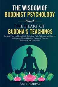 The Wisdom of Buddhist Psychology & The Heart of Buddha's teachings