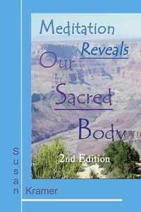 Meditation Reveals Our Sacred Body, 2nd Edition