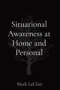 Situational Awareness at Home and Personal