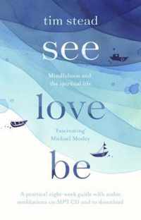 See, Love, Be: Mindfulness and the Spiritual Life