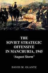 The Soviet Strategic Offensive in Manchuria, 1945