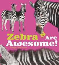 Zebras Are Awesome!