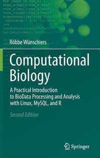 Computational Biology: A Practical Introduction to Biodata Processing and Analysis with Linux, Mysql, and R