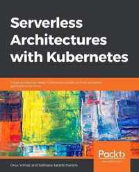 Serverless Architectures with Kubernetes