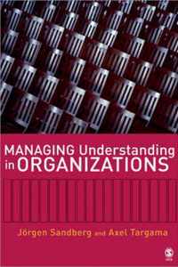 Managing Understanding in Organizations