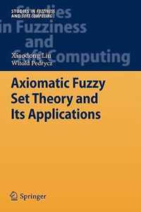 Axiomatic Fuzzy Set Theory and Its Applications