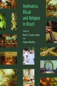 Ayahuasca, Ritual and Religion in Brazil